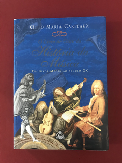 Livro- O Livro De Ouro Da História Da Música - Otto Maria C.