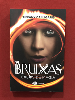 Livro - Bruxas, Laços De Magia - Tiffany Calligaris - Semin.