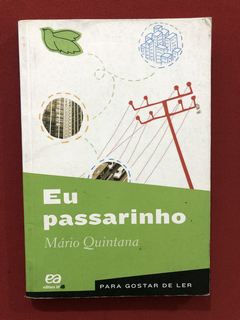 Livro - Eu Passarinho - Mário Quintana - Editora Ática
