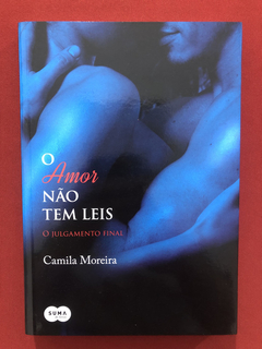 Livro - O Amor Não Tem Leis - Camila Moreira - Seminovo