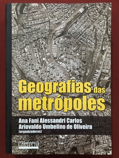 Livro - Geografias Das Metrópoles - Ana Fani A. Carlos - Editora Contexto - Seminovo