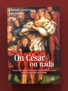 Livro - Ou César Ou Nada - Manuel Vázquez M. - Ed. Ediouro