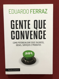 Livro - Gente Que Convence - Eduardo Ferraz - Seminovo