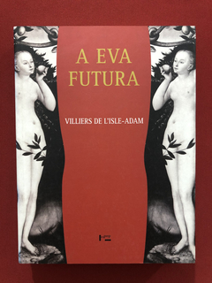 Livro - A Eva Futura - Villiers de L' Isle- Adam - Seminovo