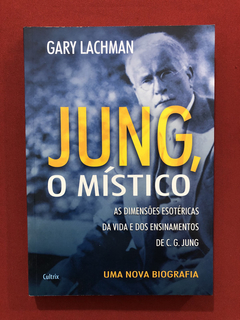 Livro- Jung, O Mistério - Gary Lachman - Ed. Cultrix - Semin