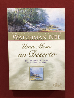 Livro - Uma Mesa No Deserto - Watchman Nee - Seminovo