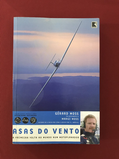 Livro - Asas Do Vento - Gérard Moss/ Margi Moss - Ed. Record