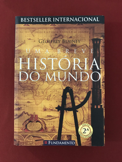 Livro - Uma Breve História Do Mundo - Geoffrey Blainey