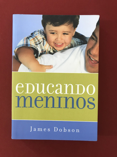 Livro - Educando Meninos - James Dobson - Ed. Mundo Cristão
