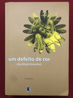 Livro - Um Defeito De Cor - Ana Maria Gonçalves - Editora Record - Seminovo