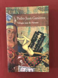 Livro - Trilogia Suja de Havana - Pedro Juan Gutiérrez