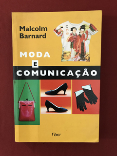 Livro - Moda e Comunicação - Malcolm Barnard