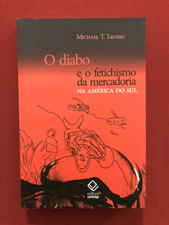 Livro - O Diabo - Michael T. Taussig - Ed. Unesp - Seminovo