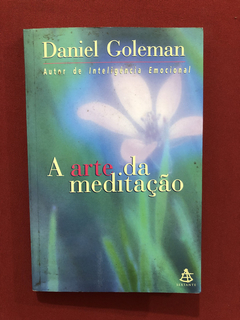 Livro - A Arte Da Meditação - Daniel Goleman - Ed. Sextante