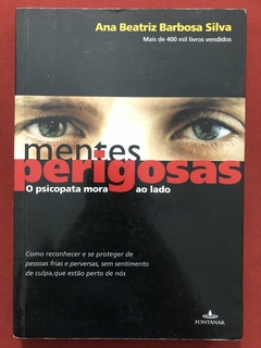 Livro - Mentes Perigosas - Ana Beatriz Barbosa Silva - Ed. Fontanar - Seminovo