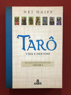 Livro - Tarô: Vida E Destino - Vol. 2 - Nei Naiff - Seminovo