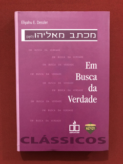 Livro - Em Busca Da Verdade - Eliyahu E. Dessler - Seminovo