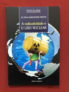 Livro - A Radioatividade E O Lixo Nuclear - Seminovo