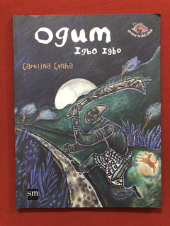 Livro - Ogum Igbo Igbo - Carolina Cunha - Ed. SM - Seminovo