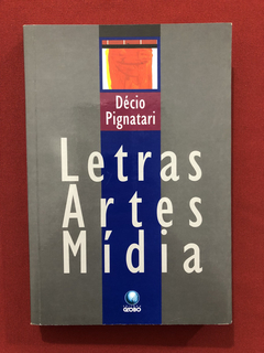 Livro - Letras, Artes, Mídia - Décio Pignatari - Ed. Globo