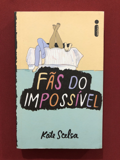 Livro - Fãs Do Impossível - Kate Scelsa - Intrínseca - Semin