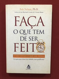 Livro - Faça O Que Tem De Ser Feito - Bob Nelson - Sextante