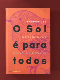 Livro - O Sol É Para Todos - Harper Lee - José Olympio