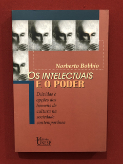Livro - Os Intelectuais E O Poder - Norberto Bibbio - Unesp