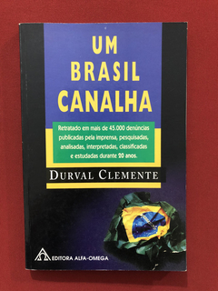 Livro - Um Brasil Canalha - Durval Clemente - Seminovo