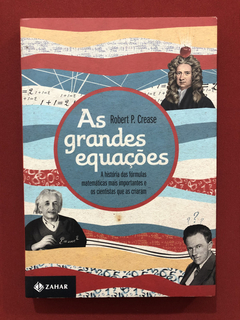 Livro- As Grandes Equações- Robert P. Crease - Zahar - Semin