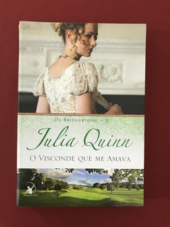 Livro - O Visconde Que Me Ama - Julia Quinn - Seminovo