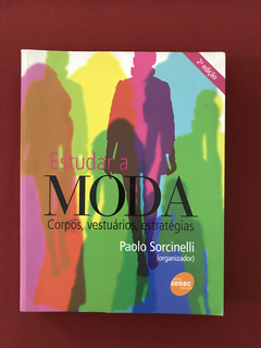Livro - Estudar a Moda - Paolo Sorcinelli (org.) - Senac