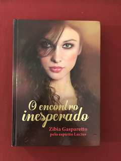 Livro - O Encontro Inesperado - Zibia Gasparetto - Seminovo