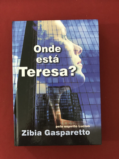 Livro - Onde Está Teresa? - Zibia Gasparetto - Seminovo