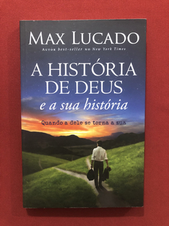 Livro- A História De Deus- Max Lucado- Mundo Cristão - Semin