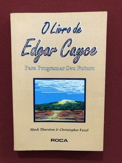 Livro - O Livro De Edgar Cayce - Thurston & Fazel - Ed. Roca