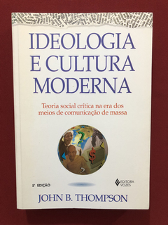 Livro- Ideologia E Cultura Moderna- John B. Thompson - Vozes