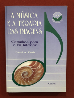 Livro - A Música E A Terapia Das Imagens - Editora Cultrix