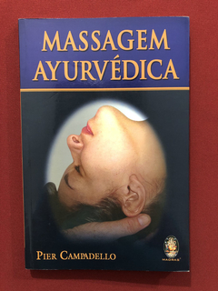 Livro - Massagem Ayurvédica - Pier Campadello - Seminovo