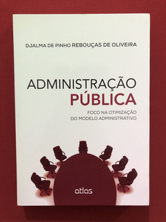 Livro - Administração Pública - Rebouças - Ed. Atlas - Semin