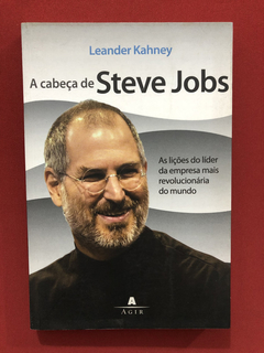 Livro - A Cabeça De Steve Jobs - Leander Kahney - Seminovo