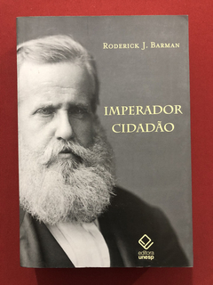 Livro - Imperador Cidadão - Roderick J. Barman - Seminovo