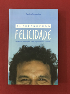 Livro - Empreendendo Felicidade - Pedro Salomão - Seminovo