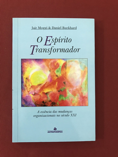 Livro - O Espírito Transformador - Jair Moggi/ Daniel B.