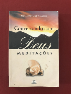 Livro - Conversando Com Deus - Meditações - Neale Donald W.