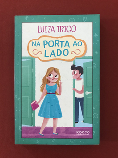 Livro - Na Porta Ao Lado - Luiza Trigo - Rocco - Seminovo
