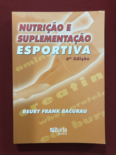 Livro- Nutrição E Suplementação Esportiva - Reury F. Bacurau