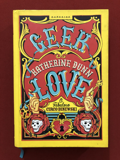 Livro - Geek Love - Katherine Dunn - Ed. Darkside - Seminovo