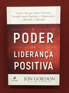 Livro- O Poder Da Liderança Positiva - Jon Gordon - Seminovo