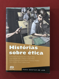 Livro - Histórias Sobre Ética - Vários Autores - Ed. Ática
